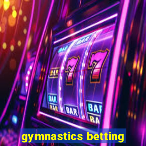 gymnastics betting